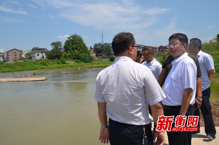 一江碧水:衡山县总河长巡河 调度抗旱减灾工作